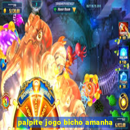 palpite jogo bicho amanha